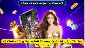X8 Club - Cổng Game Đổi Thưởng Quốc Dân, Uy Tín Top Việt Nam